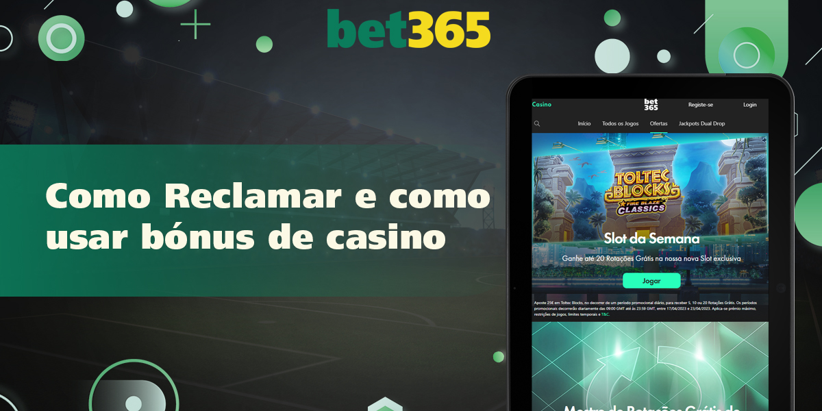 Instruções passo a passo para os usuários brasileiros reclamarem seus bônus do cassino bet365 
