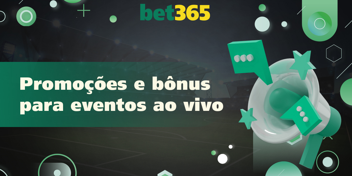 Quais promoções e bônus estão disponíveis para os fãs da Bet365 Live Betting
