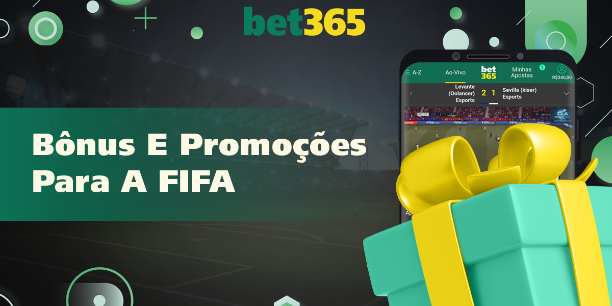 Quais bônus estão disponíveis para os usuários da Bet365 para apostas na FIFA
