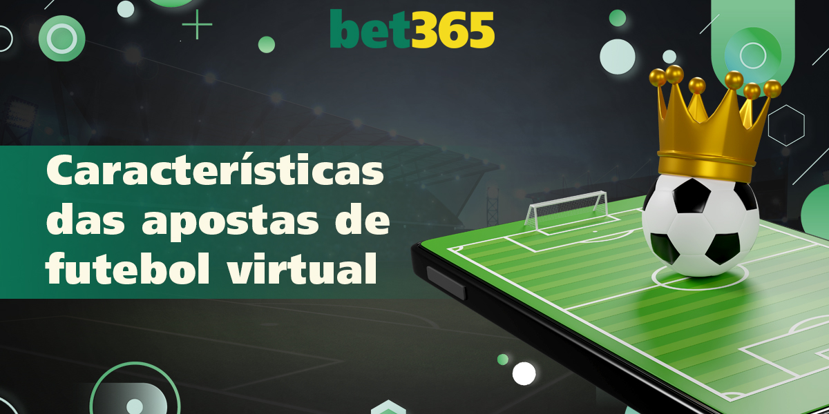Benefícios e recursos das apostas de futebol virtual da Bet365
