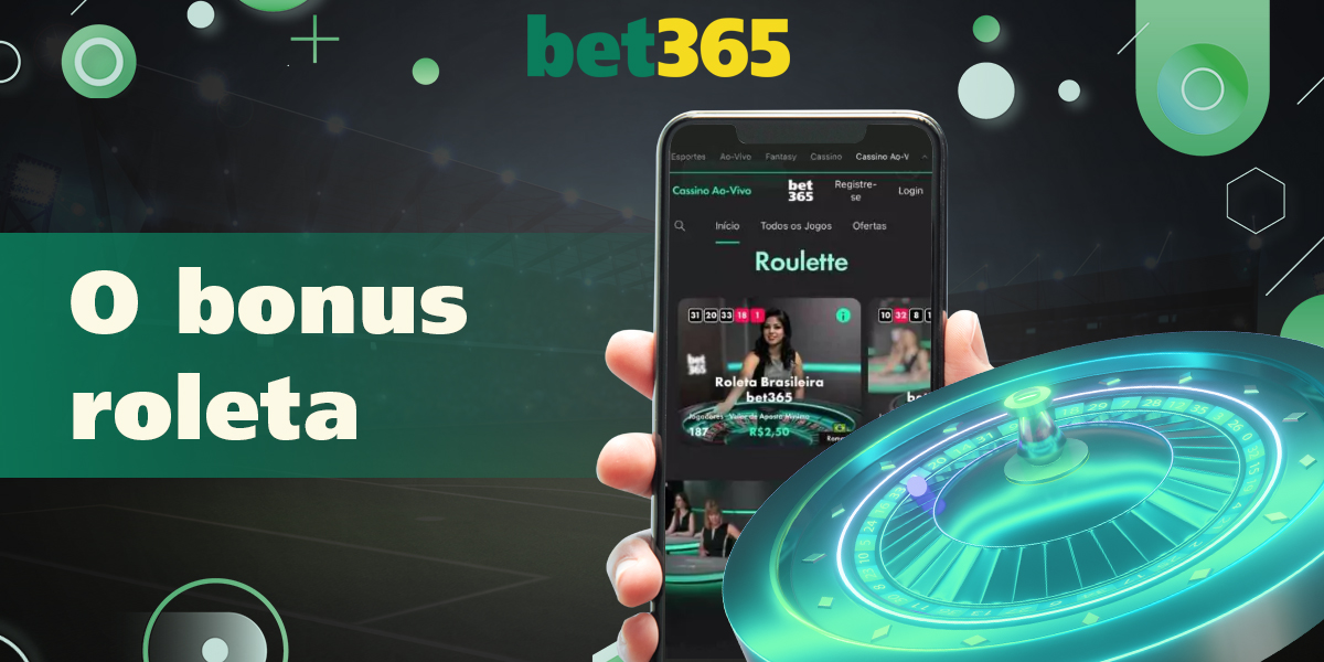 Tipos de bônus disponíveis na bet365 para todos os jogadores de roleta
